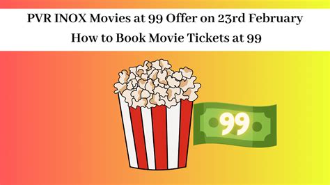 PVR INOX Movies at 99 Offer Details, How to Book Movie.